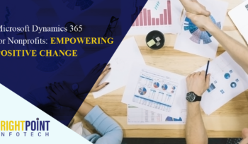 Microsoft Dynamics 365 for Nonprofits: Empowering Positive Change
