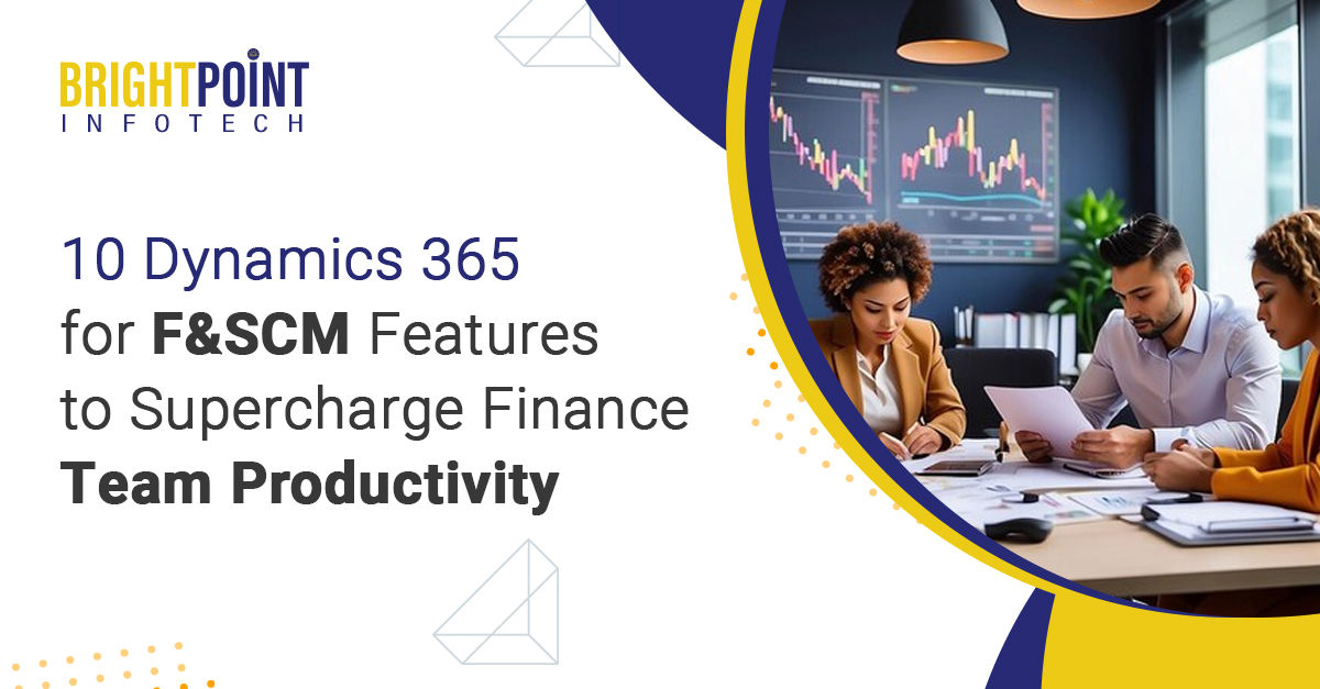 10 Transformative Dynamics 365 for F&SCM Features Elevating Finance ...