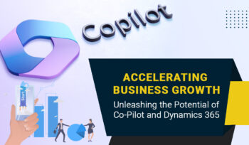 Accelerating Business Growth: Unleashing the Potential of Co-Pilot and Dynamics 365