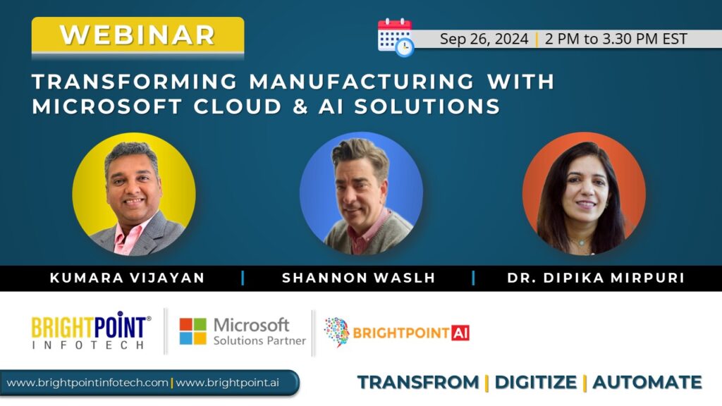 TRANSFORMING SUPPLY CHAIN MANUFACTURING WITH MICROSOFT CLOUD & AI SOLUTIONS September 26, 2024 | 2 PM to 3.30 PM EST