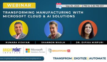 TRANSFORMING SUPPLY CHAIN MANUFACTURING WITH MICROSOFT CLOUD & AI SOLUTIONS September 26, 2024 | 2 PM to 3.30 PM EST
