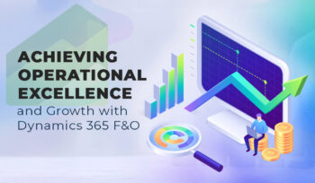 Leveraging Dynamics 365 F&O for Business Growth