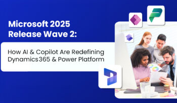 AI-Powered Upgrades in Microsoft Dynamics 365 & Power Platform – Wave 2 2025