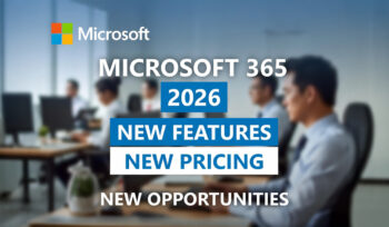Microsoft 365 2026-New Features, New Pricing, New Opportunities