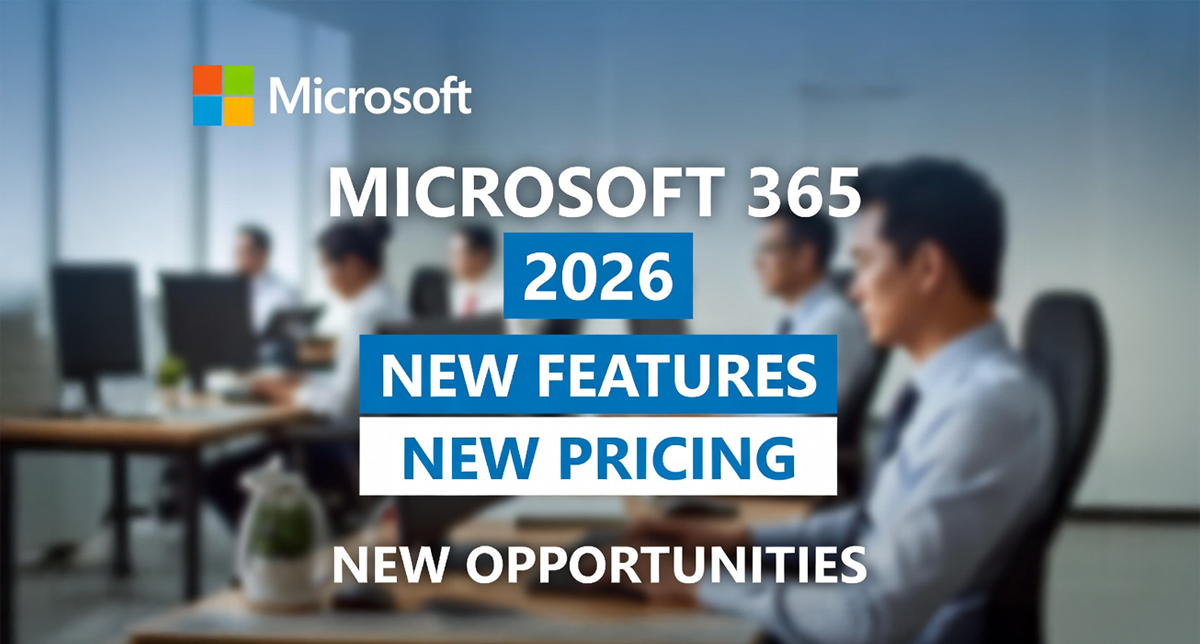 Microsoft 365 2026: New Features, Pricing Updates & Business Readiness