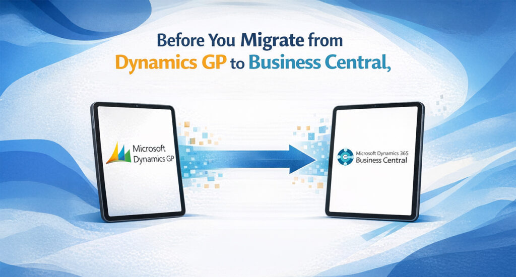 Before You Migrate from Dynamics GP to Business Central