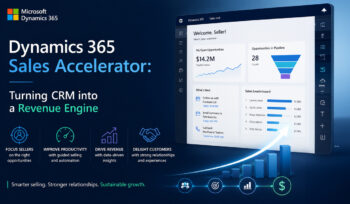 Dynamics 365 Sales Accelerator: Turning CRM into a Revenue Engine