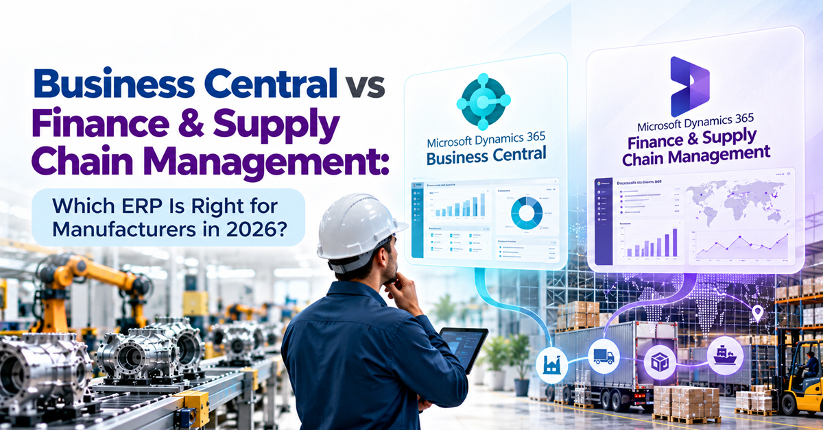 Dynamics 365 Business Central and Finance and Supply Chain Management comparison